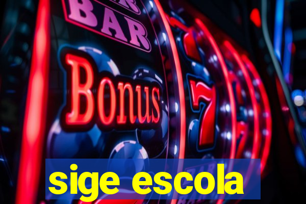 sige escola